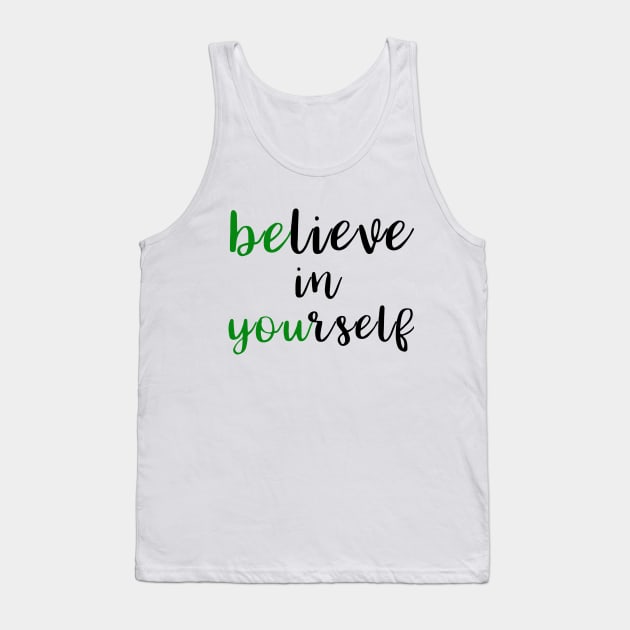 Believe In Yourself Tank Top by funnybones